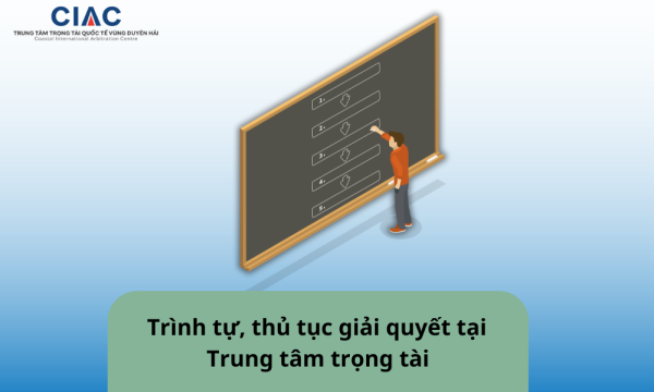 Trình tự, thủ tục giải quyết tranh chấp tại Trung tâm trọng tài