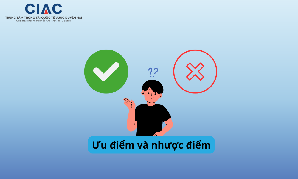 Ưu và nhược  điểm khi giải quyết tranh chấp thương mại thông qua con đường Trọng tài so với Tòa án