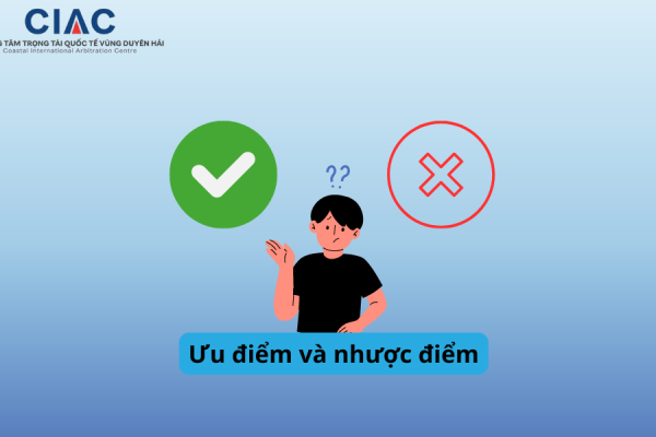 Ưu và nhược  điểm khi giải quyết tranh chấp thương mại thông qua con đường Trọng tài so với Tòa án