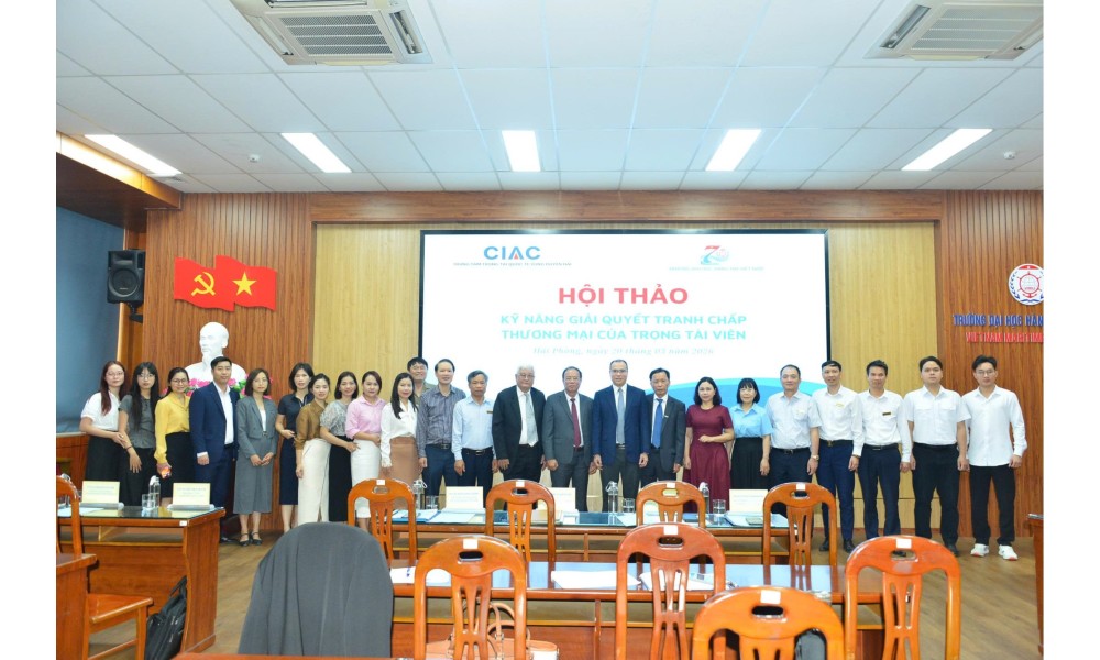 Hội thảo chuyên đề: “Kỹ năng giải quyết tranh chấp thương mại của trọng tài viên”